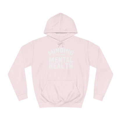 Minding my Own Mental Health- Unisex College Hoodie