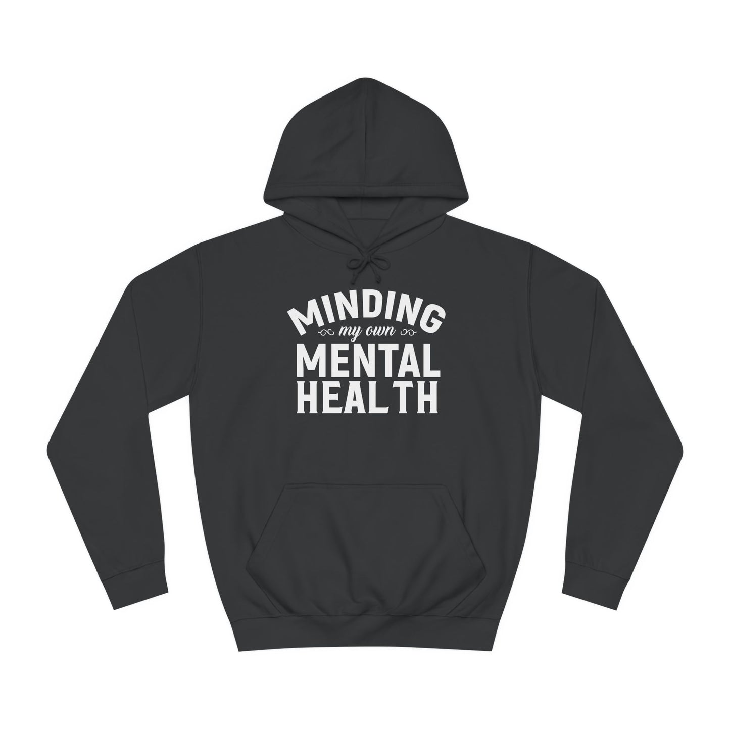 Minding my Own Mental Health- Unisex College Hoodie