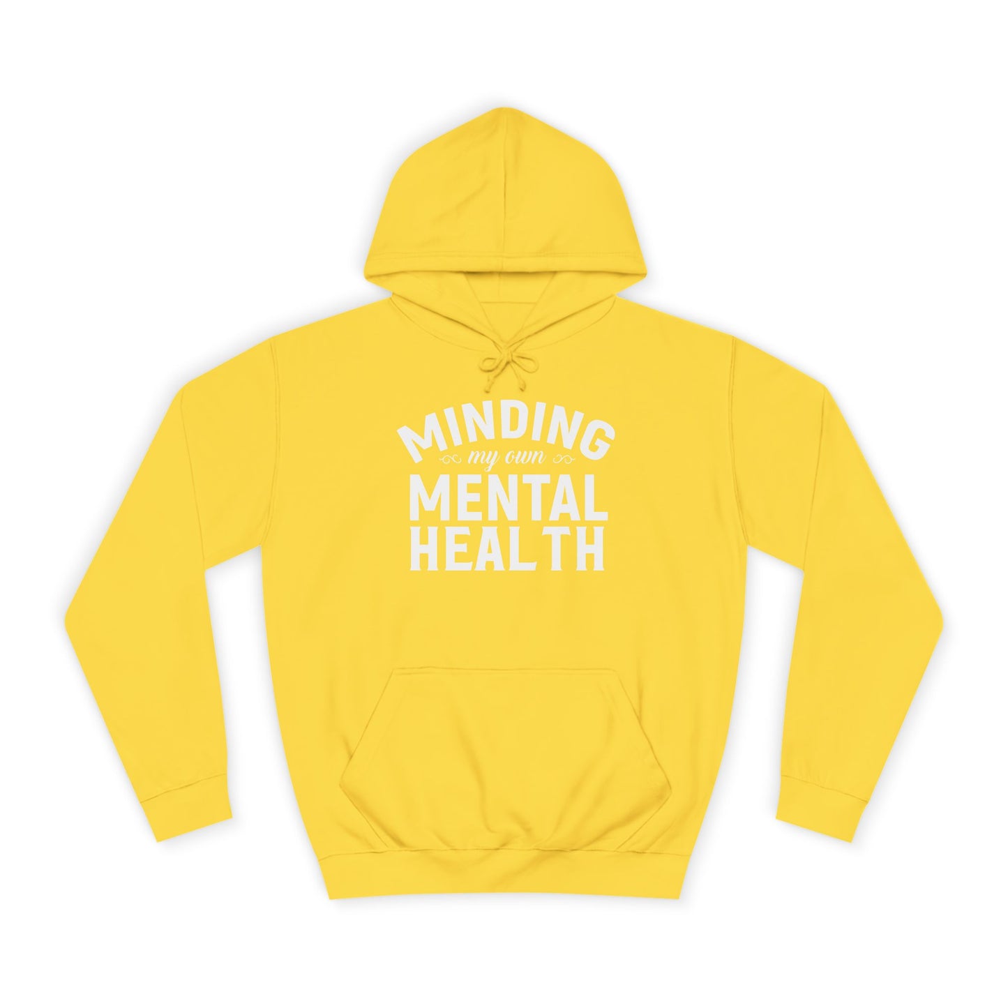 Minding my Own Mental Health- Unisex College Hoodie