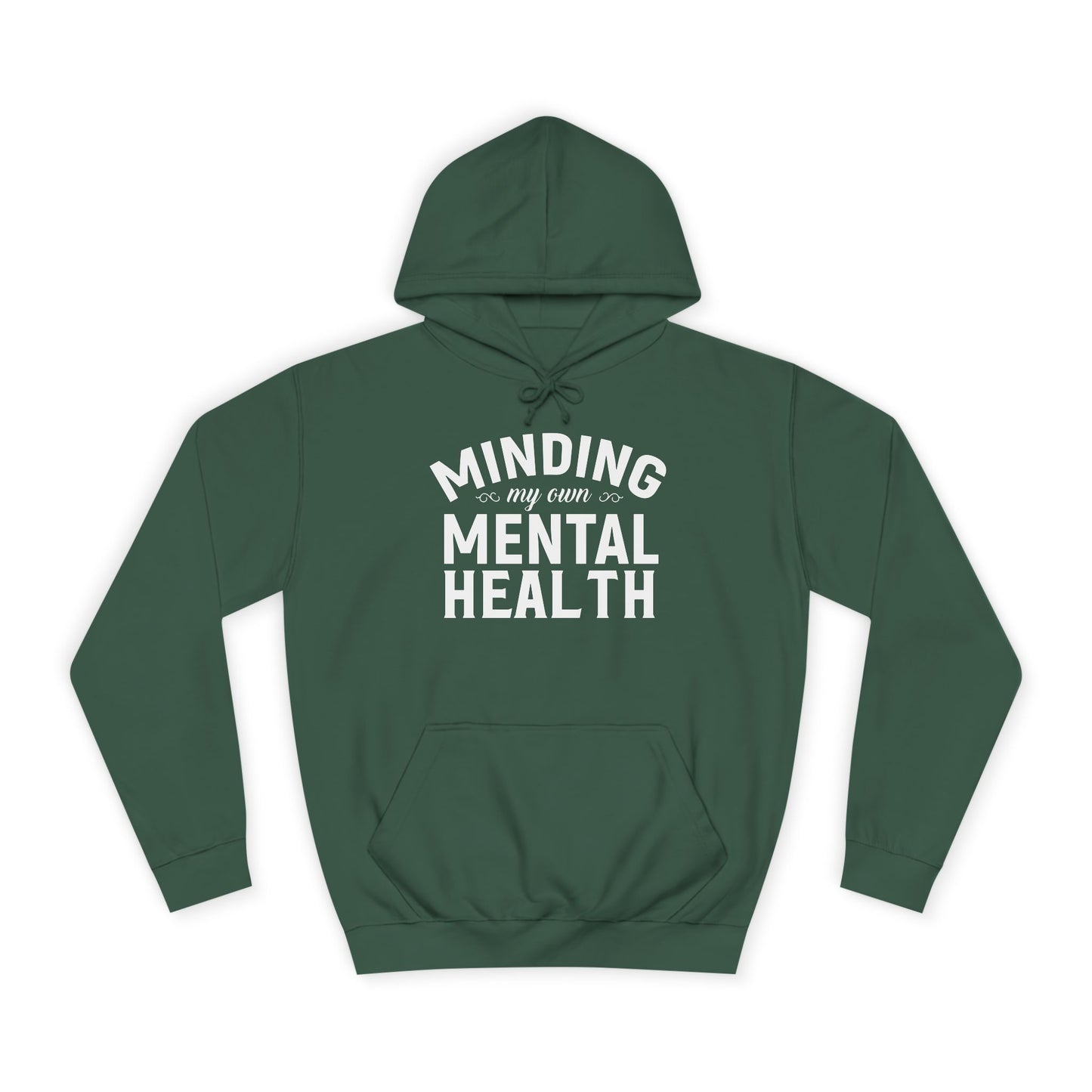 Minding my Own Mental Health- Unisex College Hoodie
