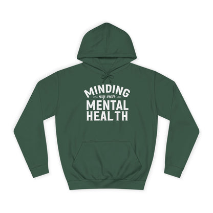 Minding my Own Mental Health- Unisex College Hoodie