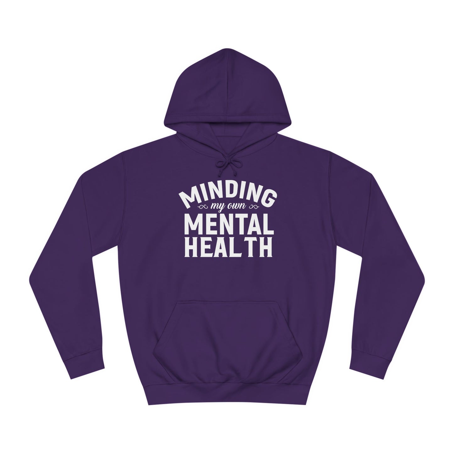 Minding my Own Mental Health- Unisex College Hoodie