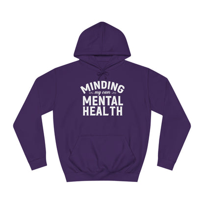 Minding my Own Mental Health- Unisex College Hoodie