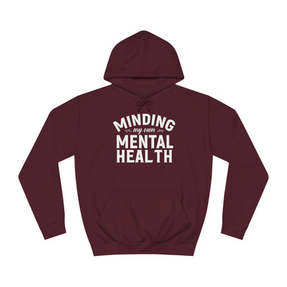 Minding my Own Mental Health- Unisex College Hoodie