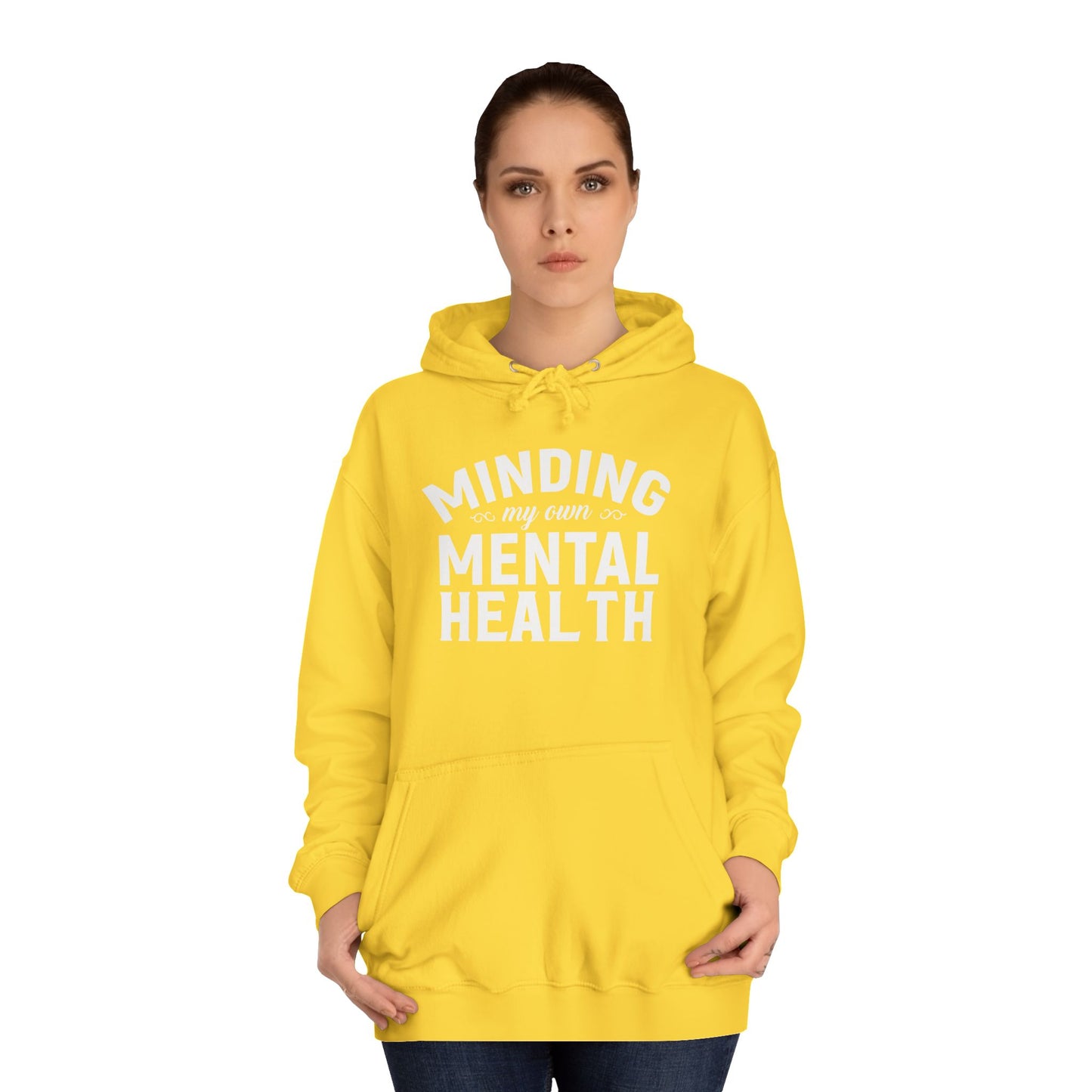 Minding my Own Mental Health- Unisex College Hoodie