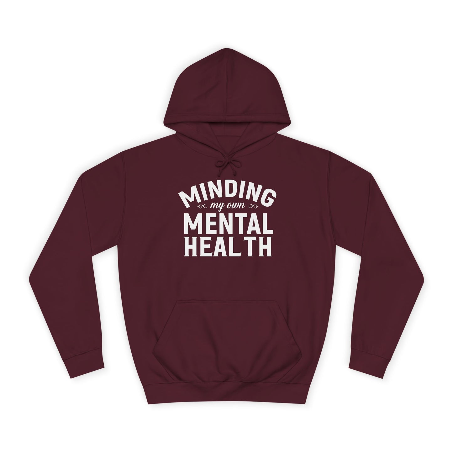 Minding my Own Mental Health- Unisex College Hoodie