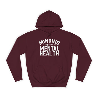 Minding my Own Mental Health- Unisex College Hoodie