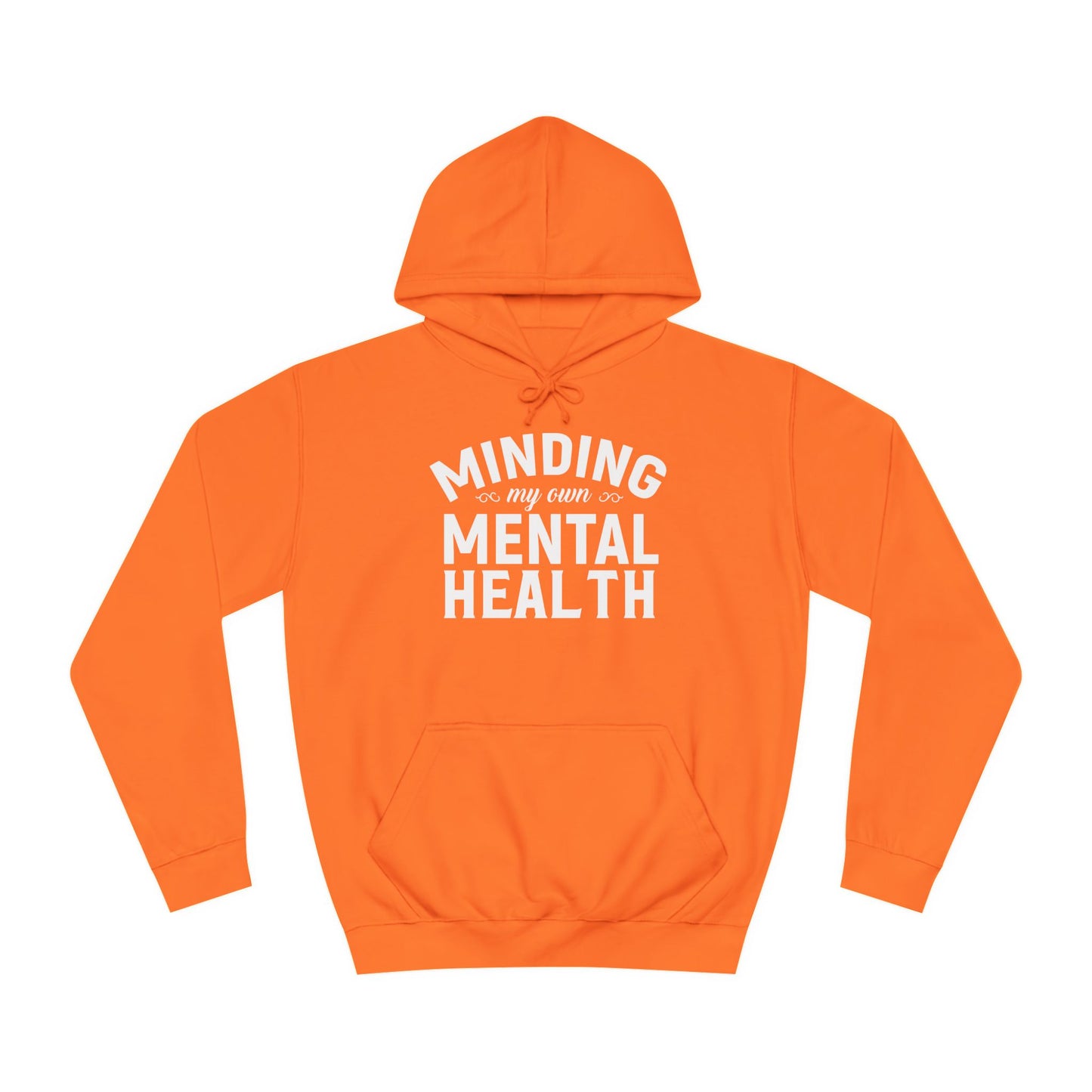 Minding my Own Mental Health- Unisex College Hoodie