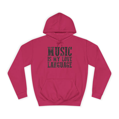 Music is my Love Language- Unisex College Hoodie