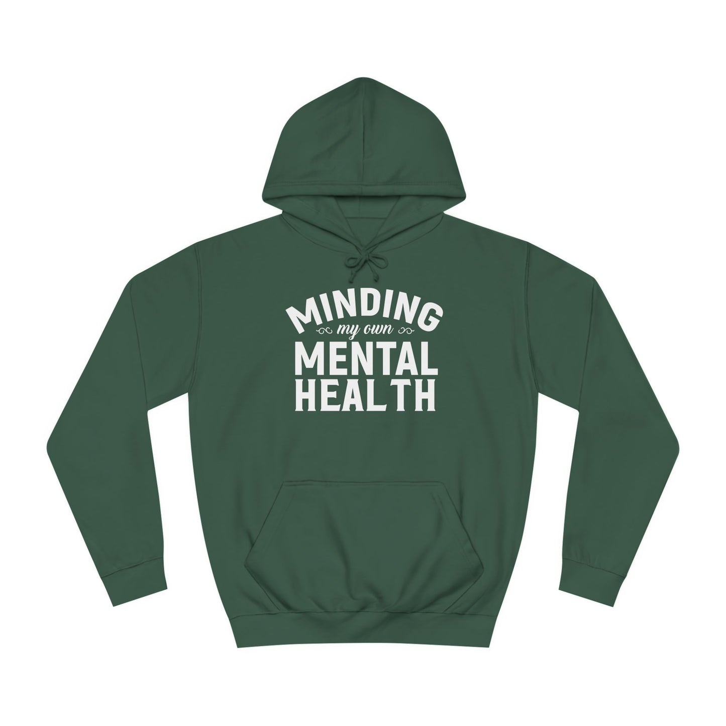 Minding my Own Mental Health- Unisex College Hoodie