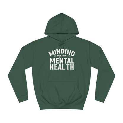 Minding my Own Mental Health- Unisex College Hoodie
