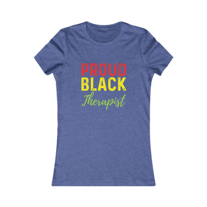 Proud Black Therapist- Women's Favorite Tee
