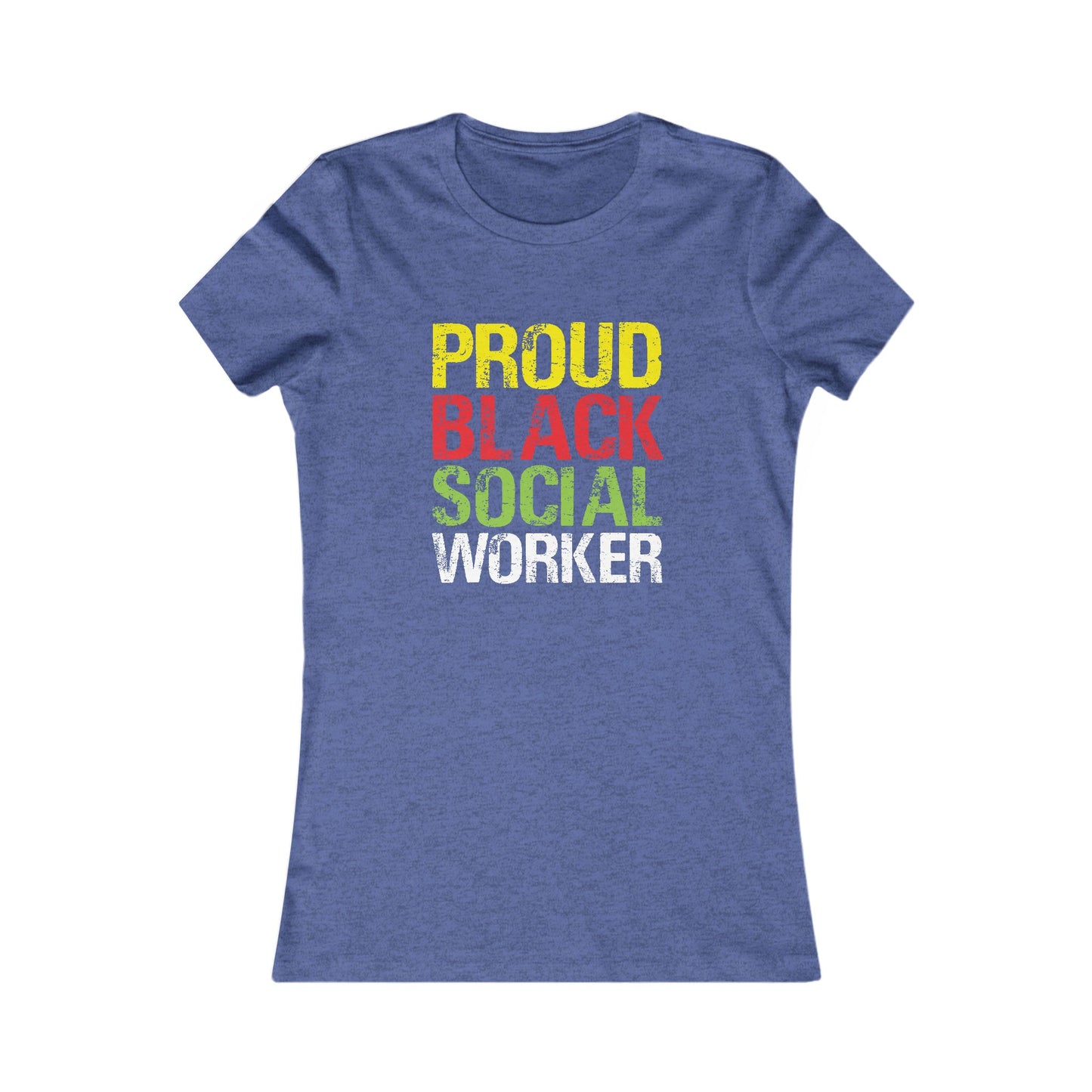 Proud Black Social Worker- Women's Favorite Tee