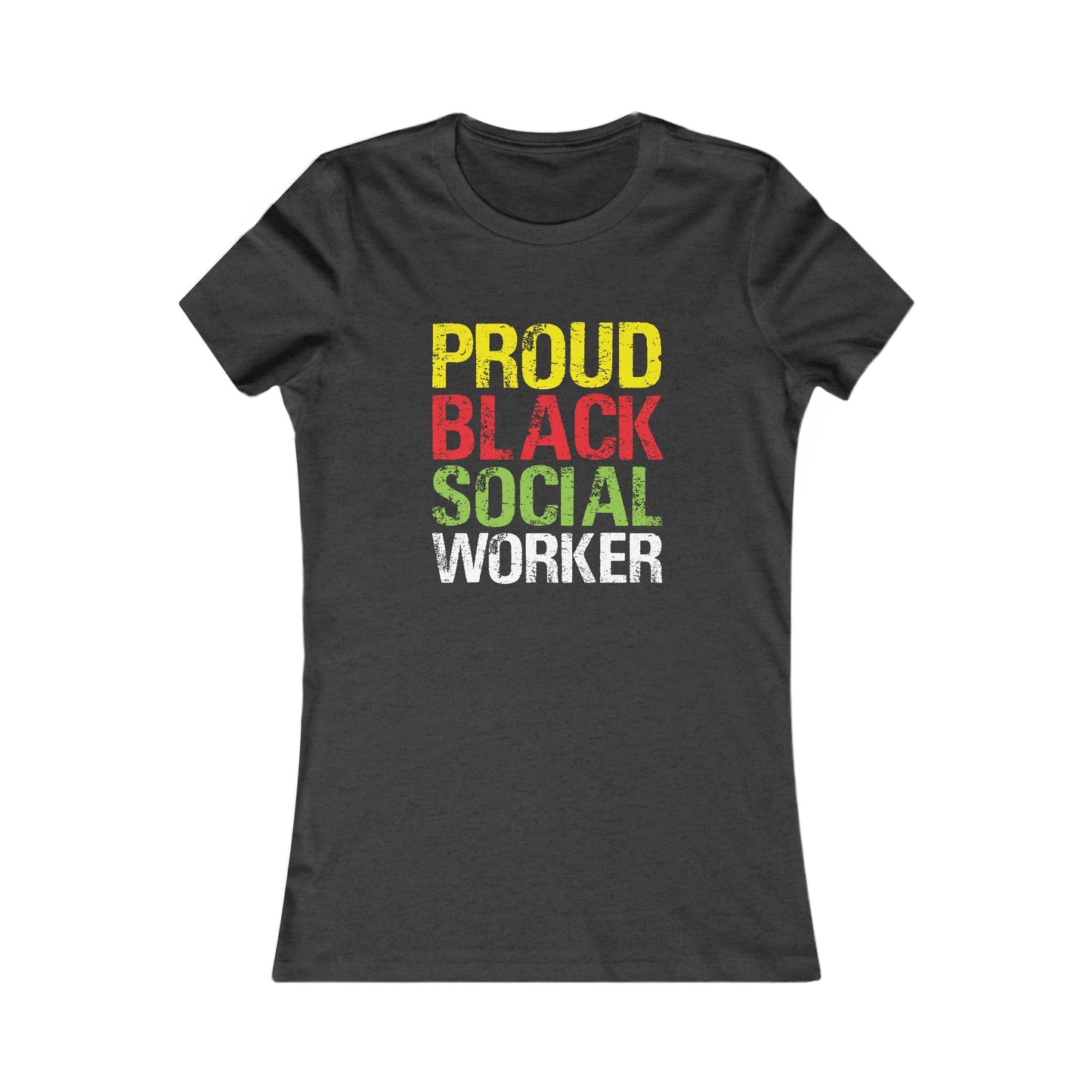 Proud Black Social Worker- Women's Favorite Tee