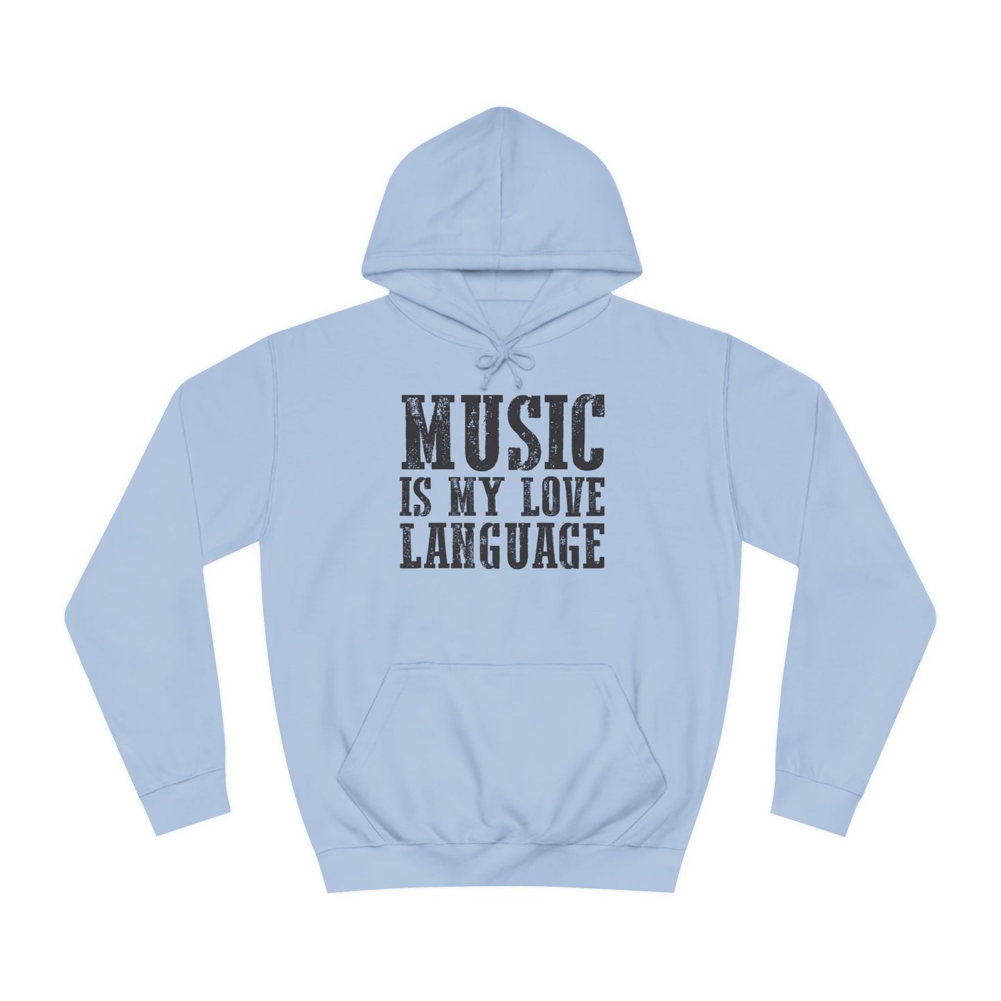 Music is my Love Language- Unisex College Hoodie