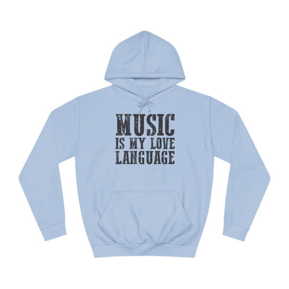Music is my Love Language- Unisex College Hoodie