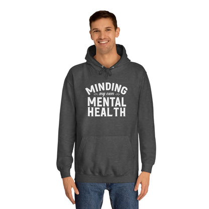 Minding my Own Mental Health- Unisex College Hoodie