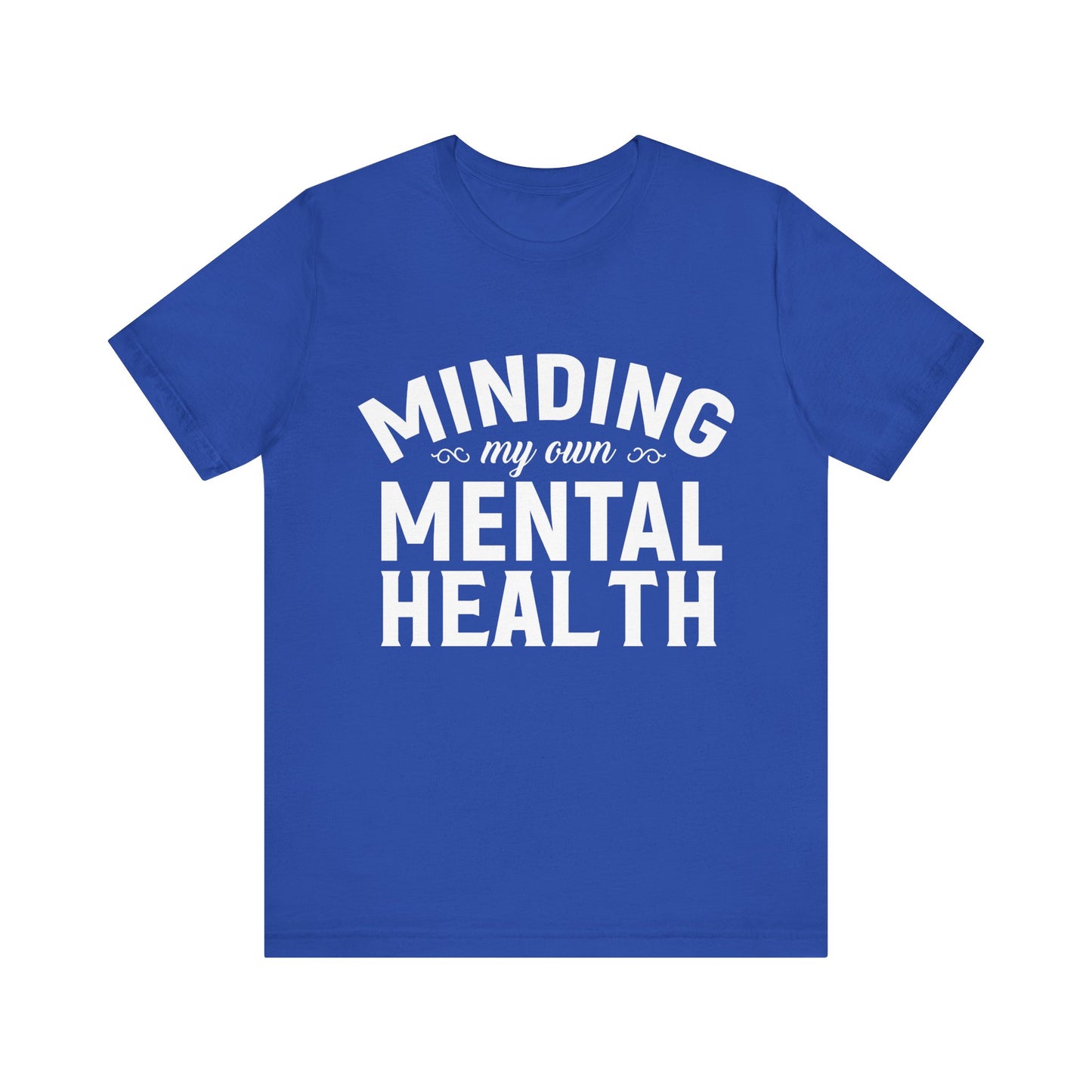 Minding my Own Mental Health- Unisex Jersey Short Sleeve Tee