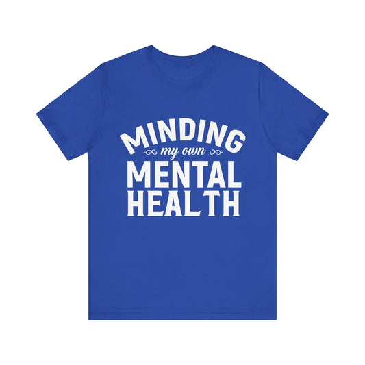 Minding my Own Mental Health- Unisex Jersey Short Sleeve Tee