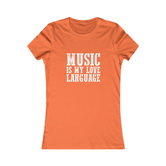 Music is my Love Language- Women's Favorite Tee