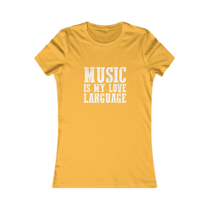 Music is my Love Language- Women's Favorite Tee