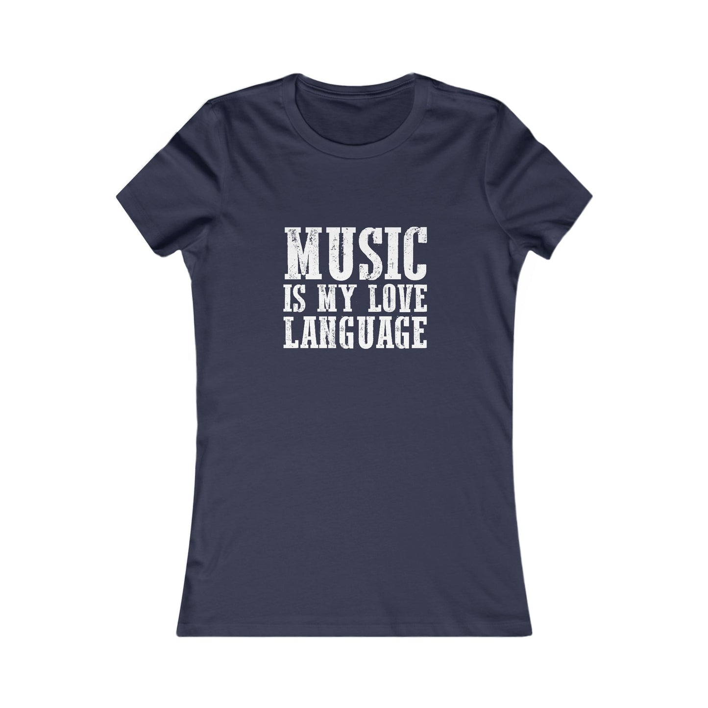 Music is my Love Language- Women's Favorite Tee