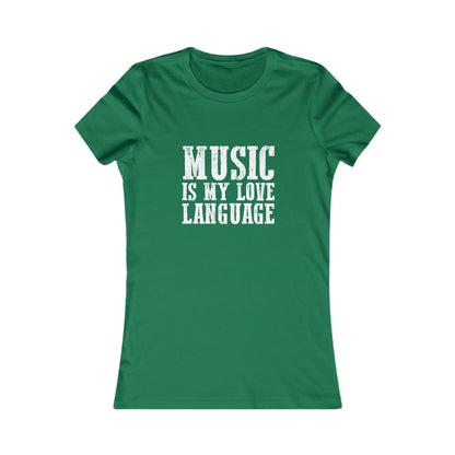 Music is my Love Language- Women's Favorite Tee