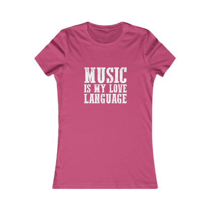 Music is my Love Language- Women's Favorite Tee