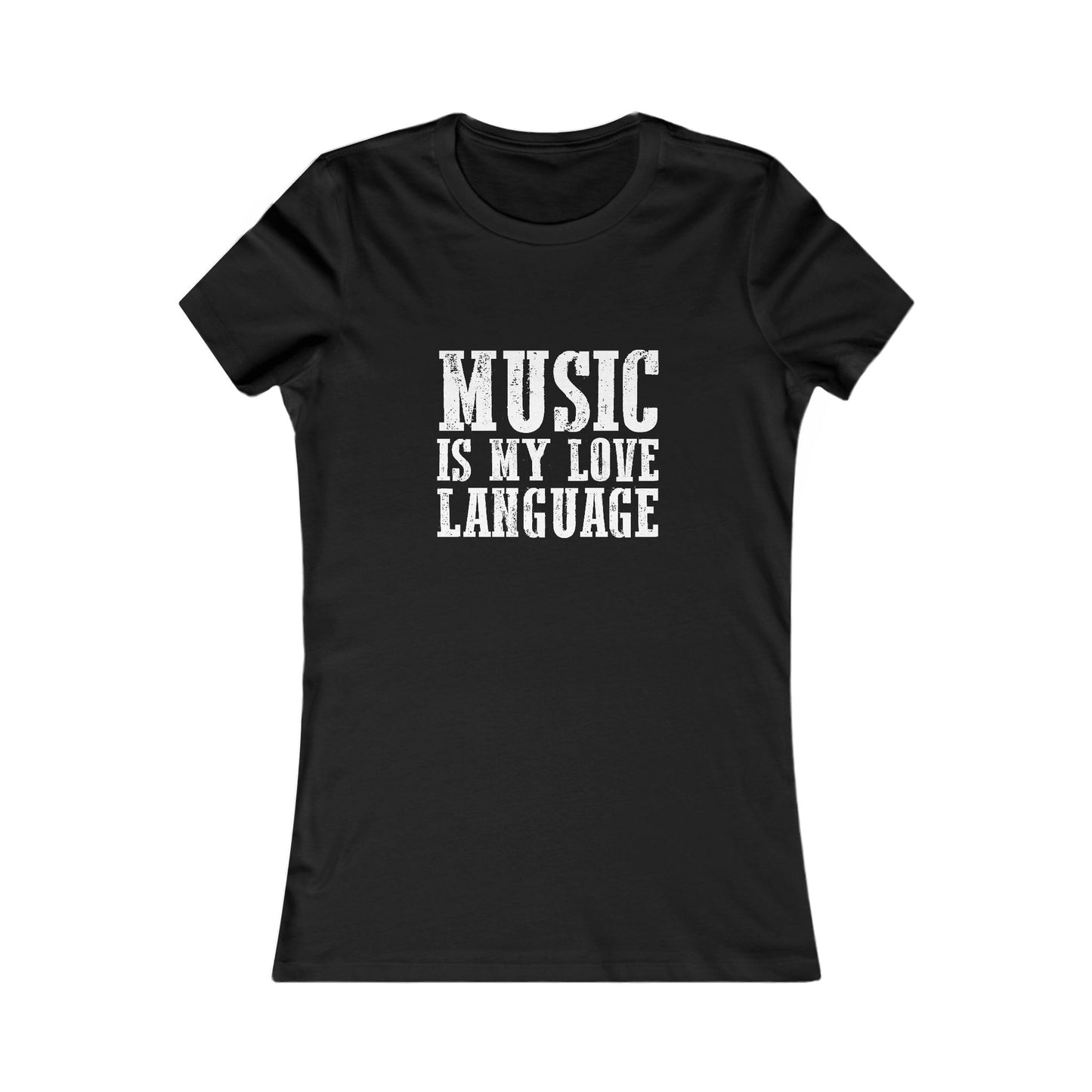 Music is my Love Language- Women's Favorite Tee