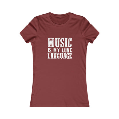 Music is my Love Language- Women's Favorite Tee
