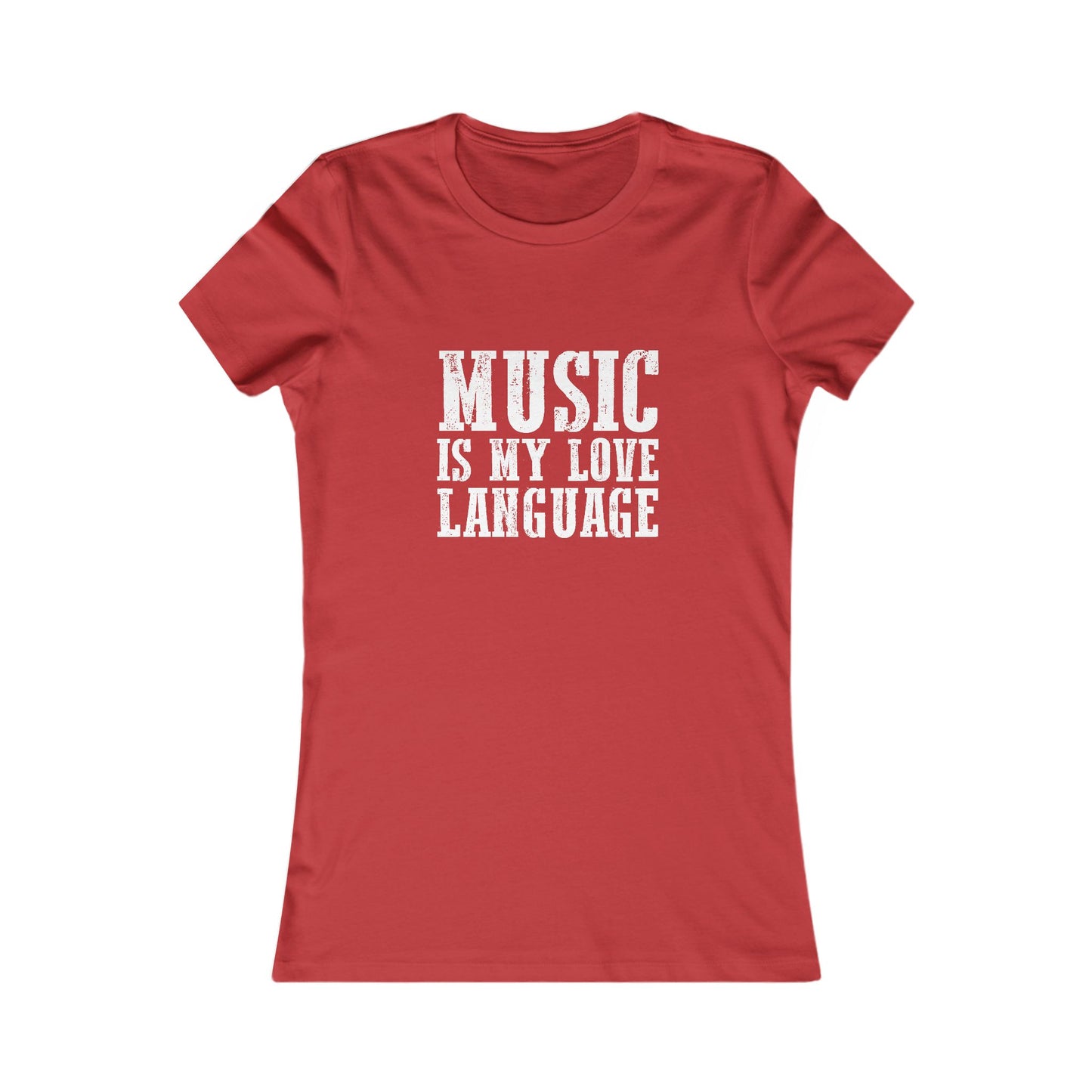 Music is my Love Language- Women's Favorite Tee