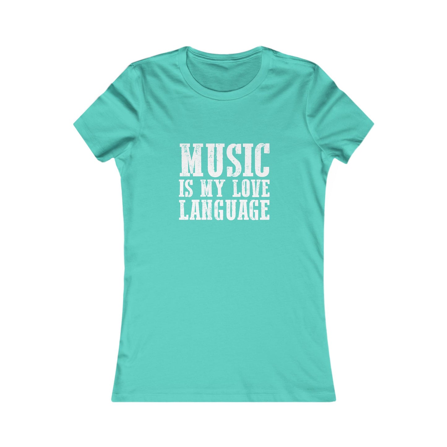 Music is my Love Language- Women's Favorite Tee