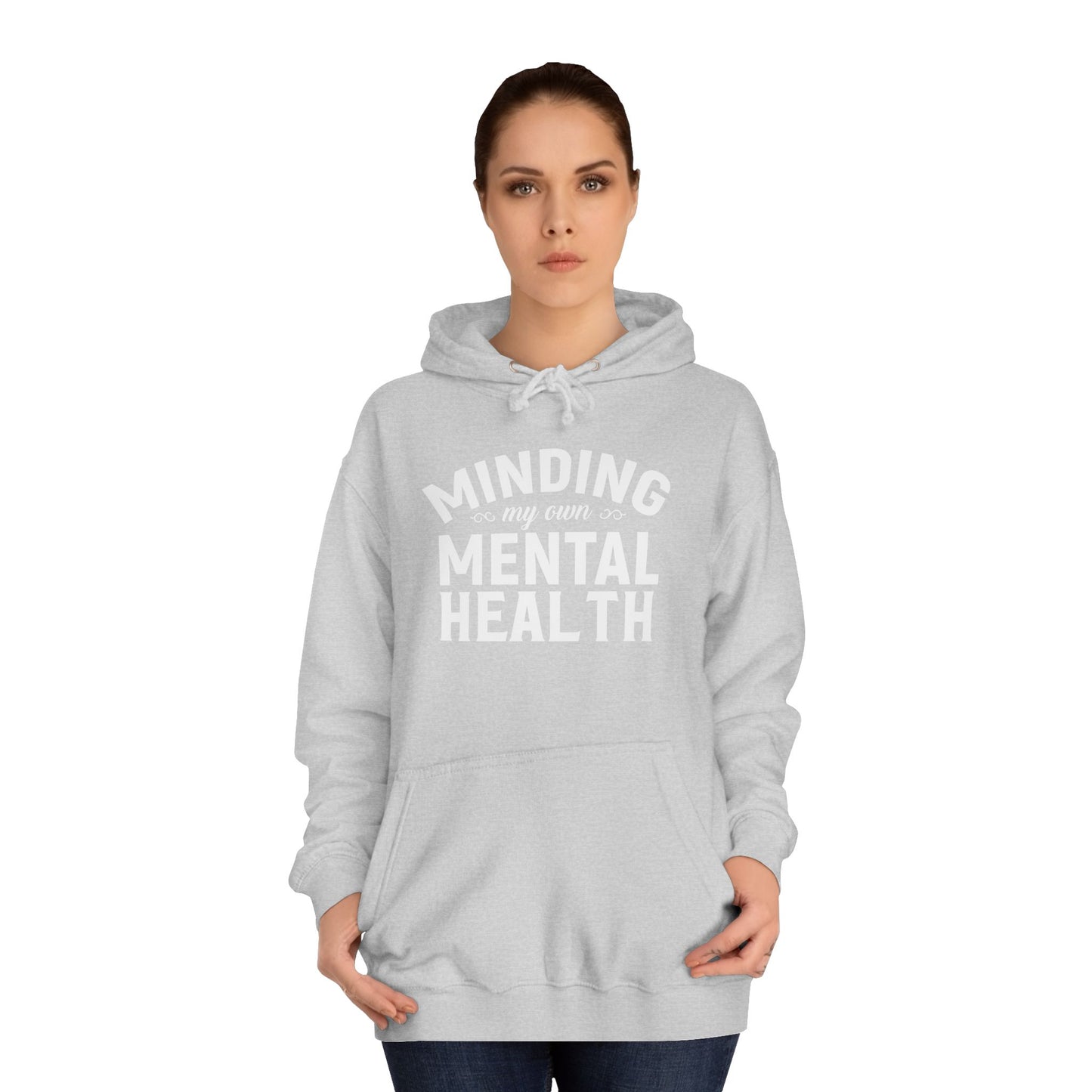 Minding my Own Mental Health- Unisex College Hoodie