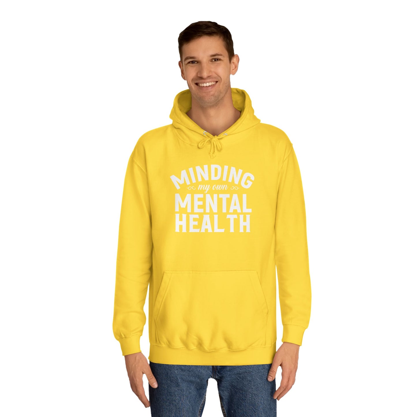 Minding my Own Mental Health- Unisex College Hoodie
