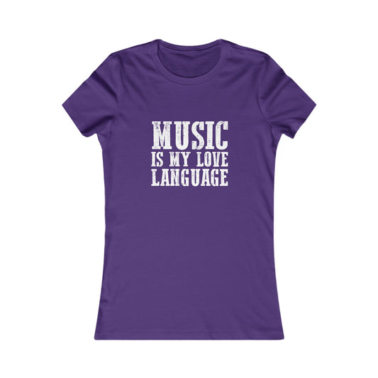 Music is my Love Language- Women's Favorite Tee