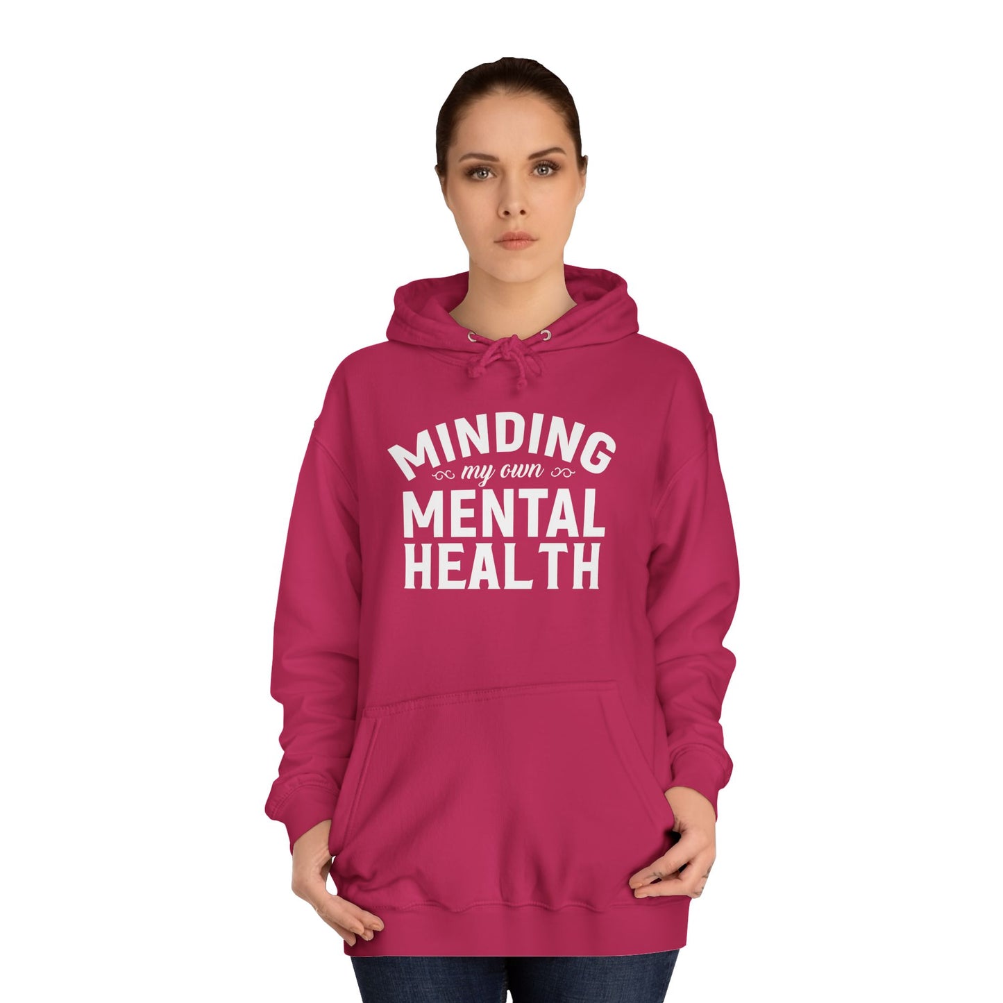 Minding my Own Mental Health- Unisex College Hoodie