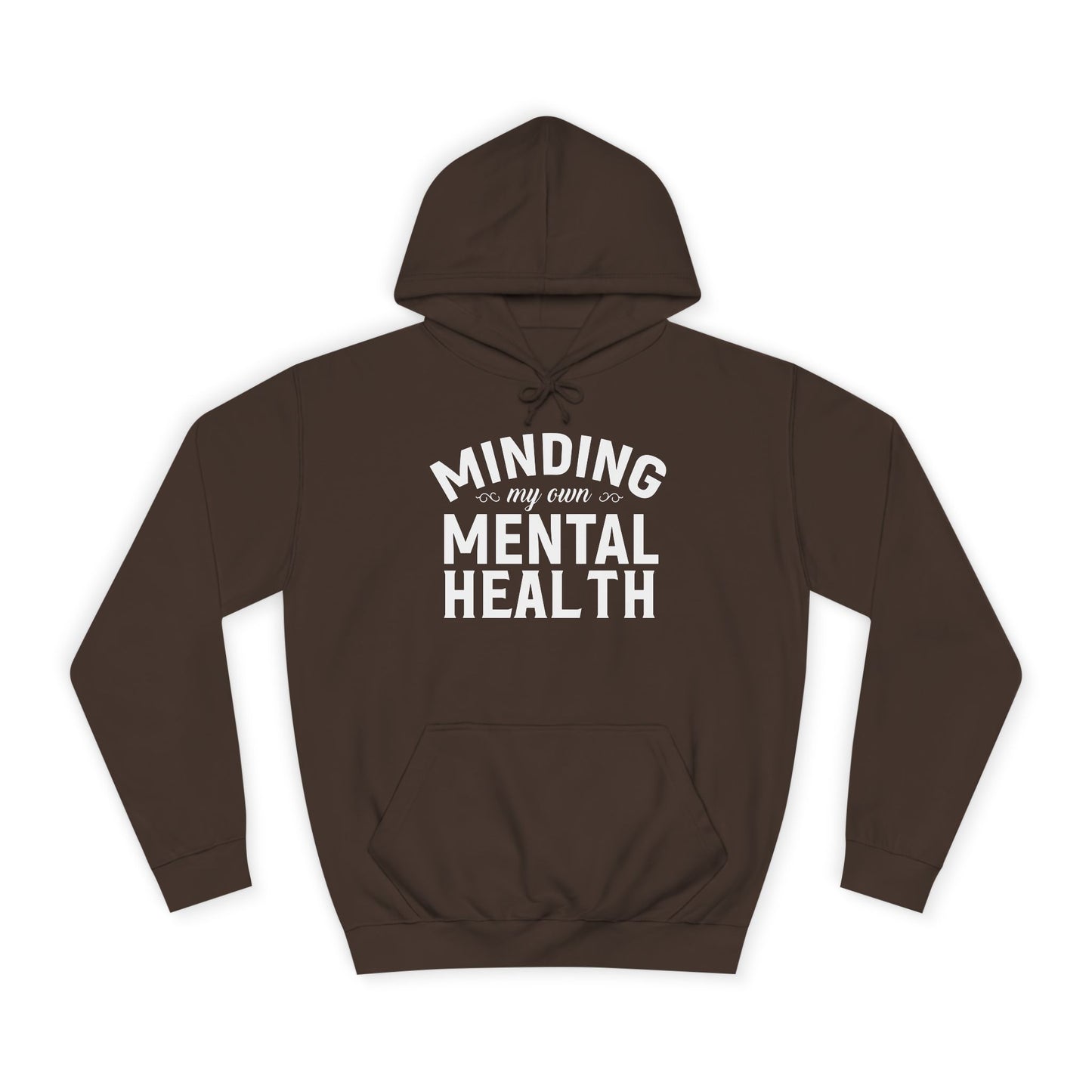 Minding my Own Mental Health- Unisex College Hoodie