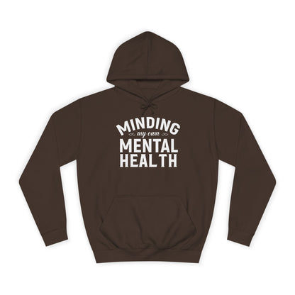 Minding my Own Mental Health- Unisex College Hoodie