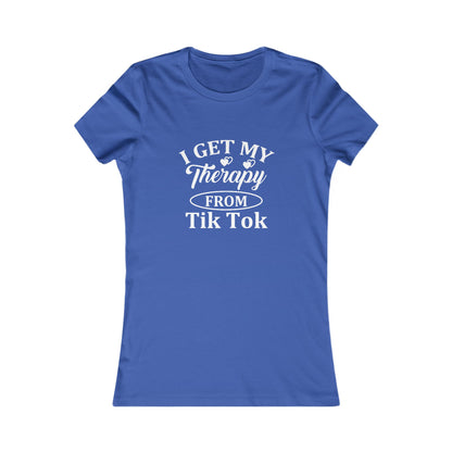 I get my Therapy from Tik Tok Tee