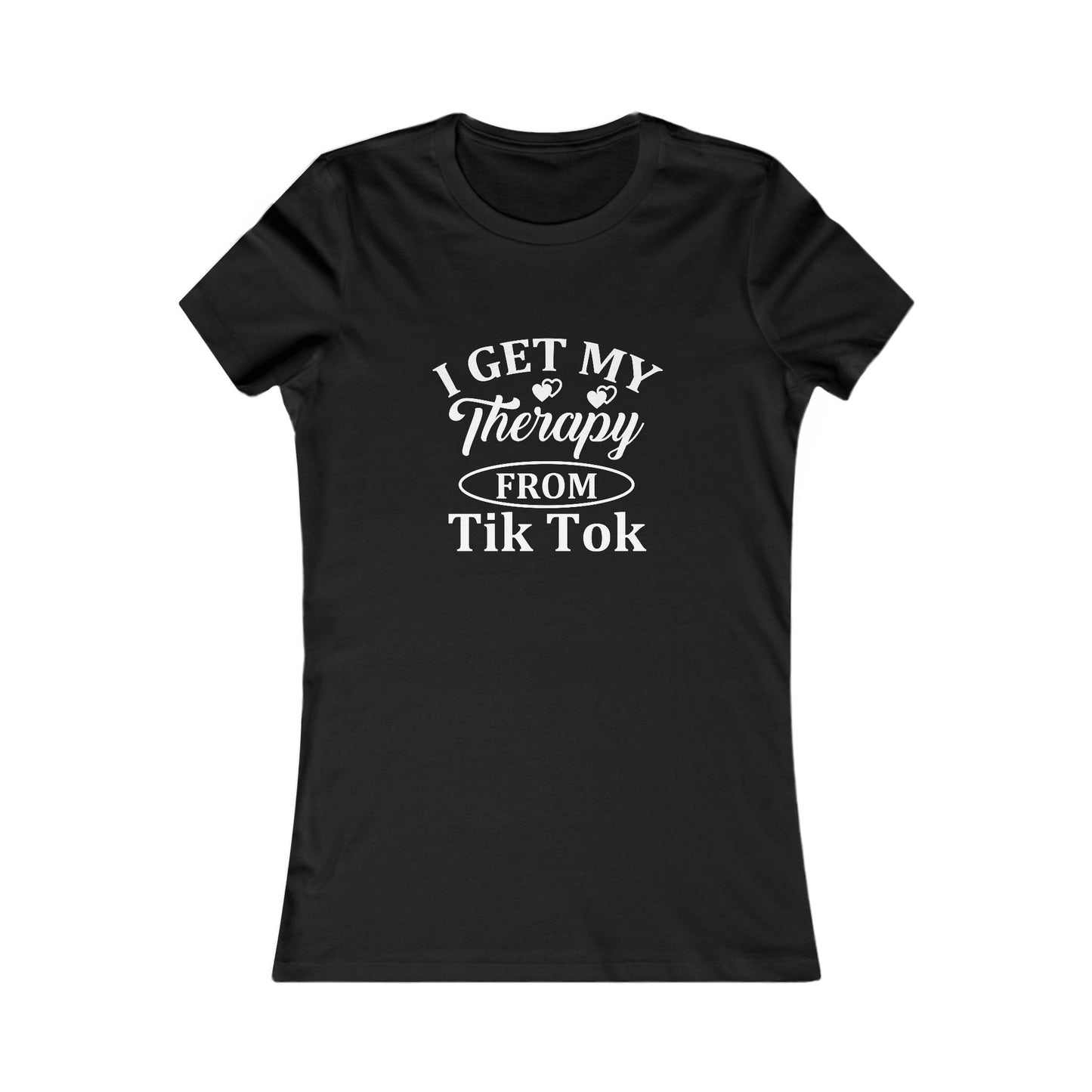I get my Therapy from Tik Tok Tee