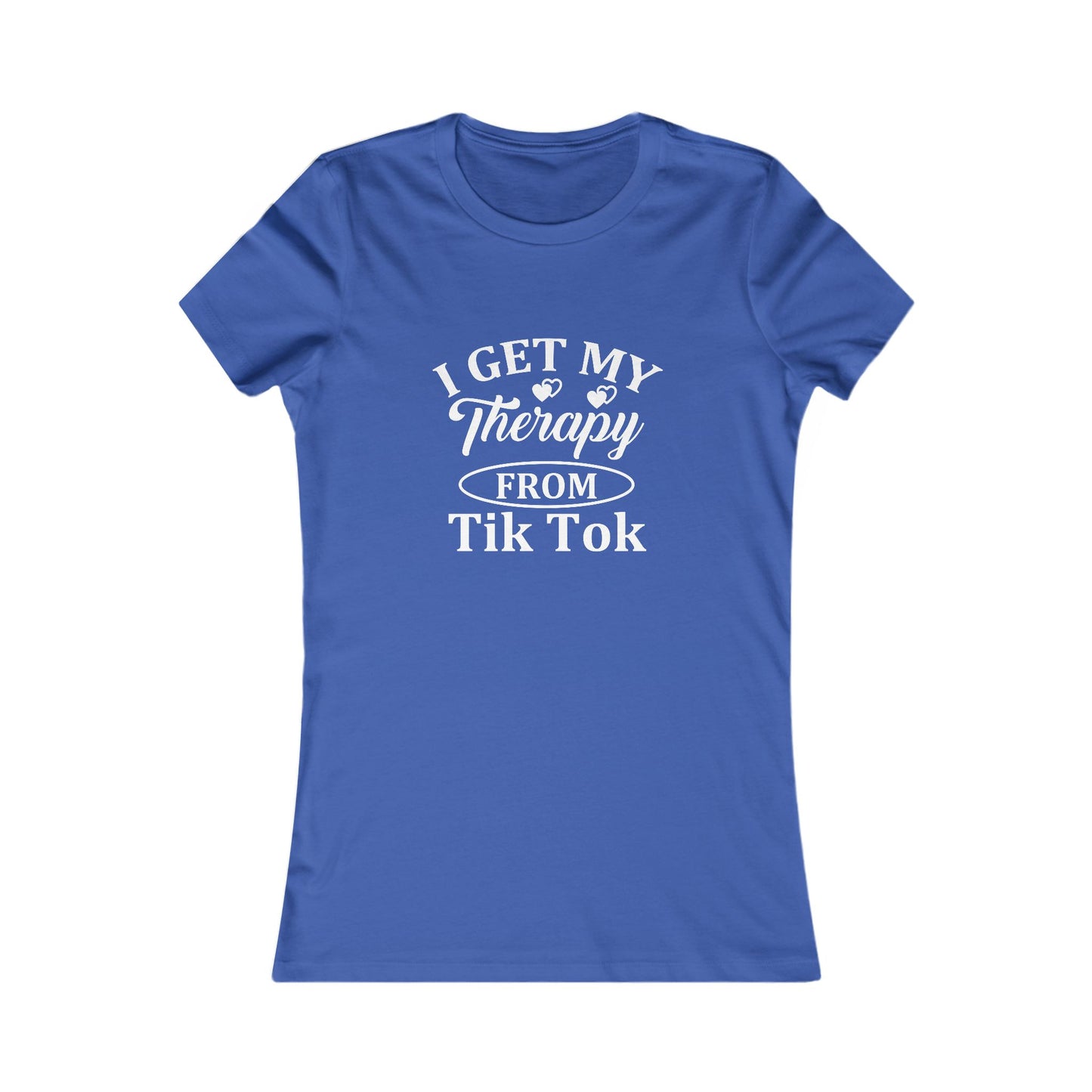 I get my Therapy from Tik Tok Tee