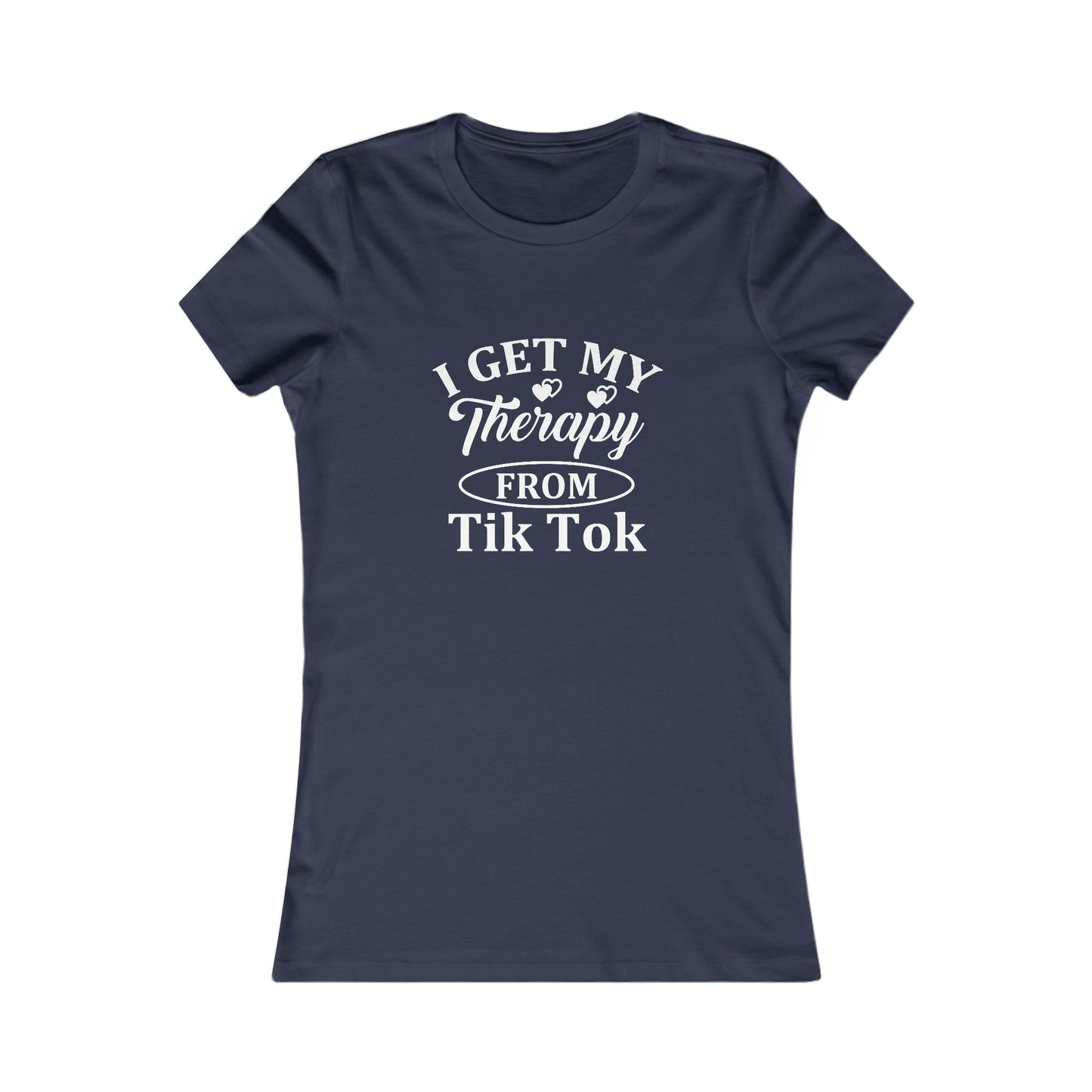 I get my Therapy from Tik Tok Tee