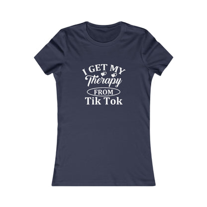 I get my Therapy from Tik Tok Tee