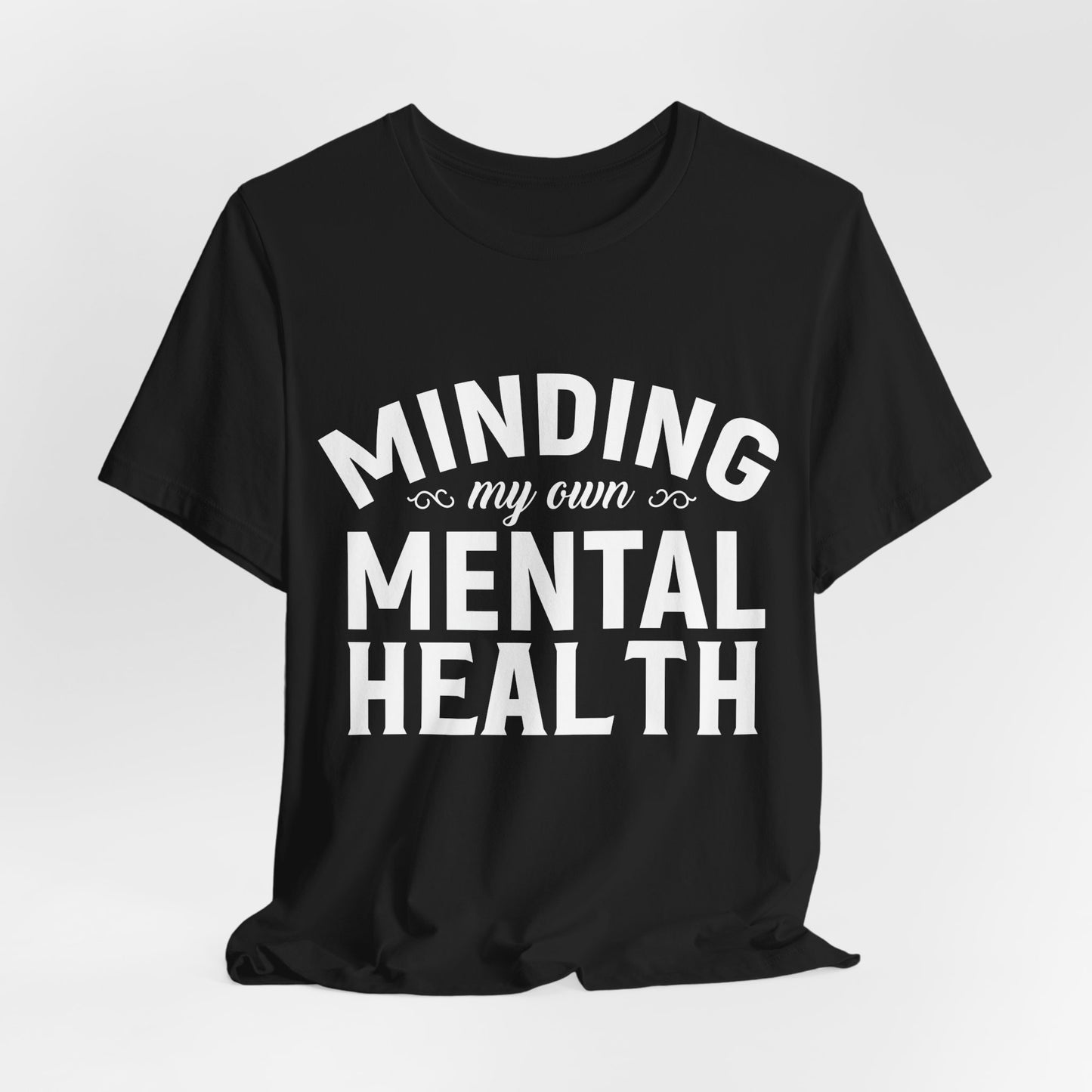Minding my Own Mental Health- Unisex Jersey Short Sleeve Tee