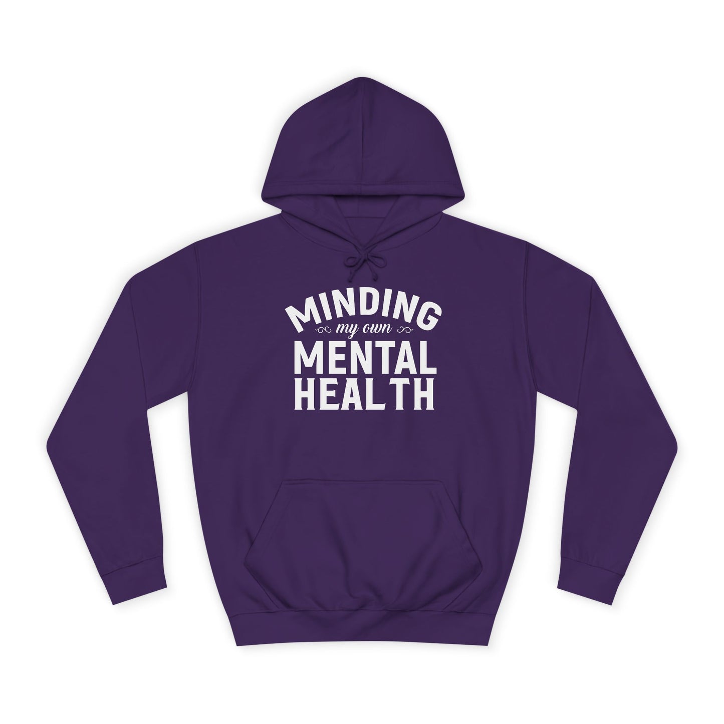 Minding my Own Mental Health- Unisex College Hoodie