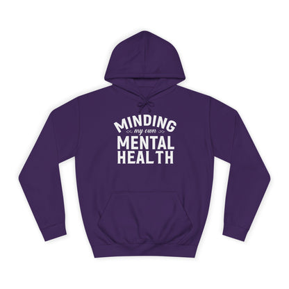 Minding my Own Mental Health- Unisex College Hoodie