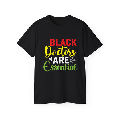 Black Doctors are Essential- Unisex Ultra Cotton Tee