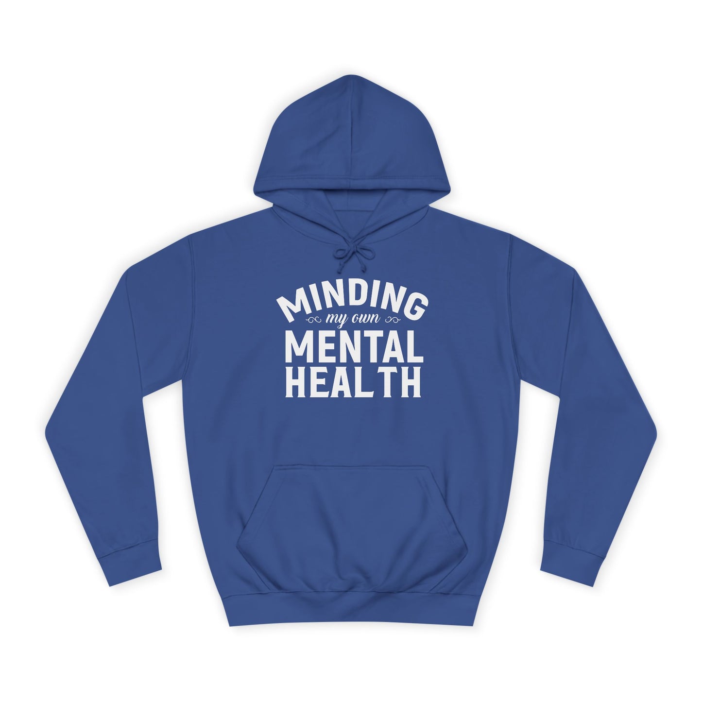 Minding my Own Mental Health- Unisex College Hoodie