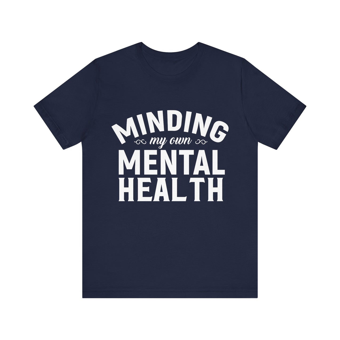 Minding my Own Mental Health- Unisex Jersey Short Sleeve Tee