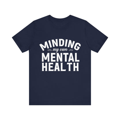 Minding my Own Mental Health- Unisex Jersey Short Sleeve Tee